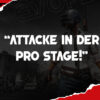 Attacke in der Pro Stage